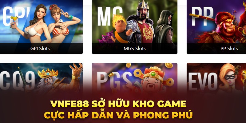 VNFE88 sở hữu kho game cực hấp dẫn và phong phú 