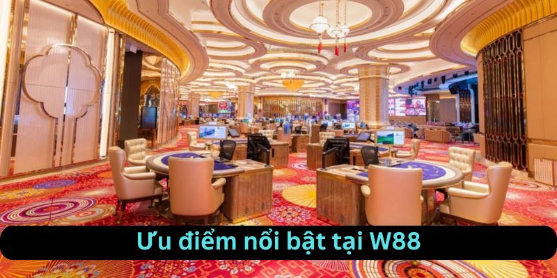 Ưu điểm nổi bật tại W88